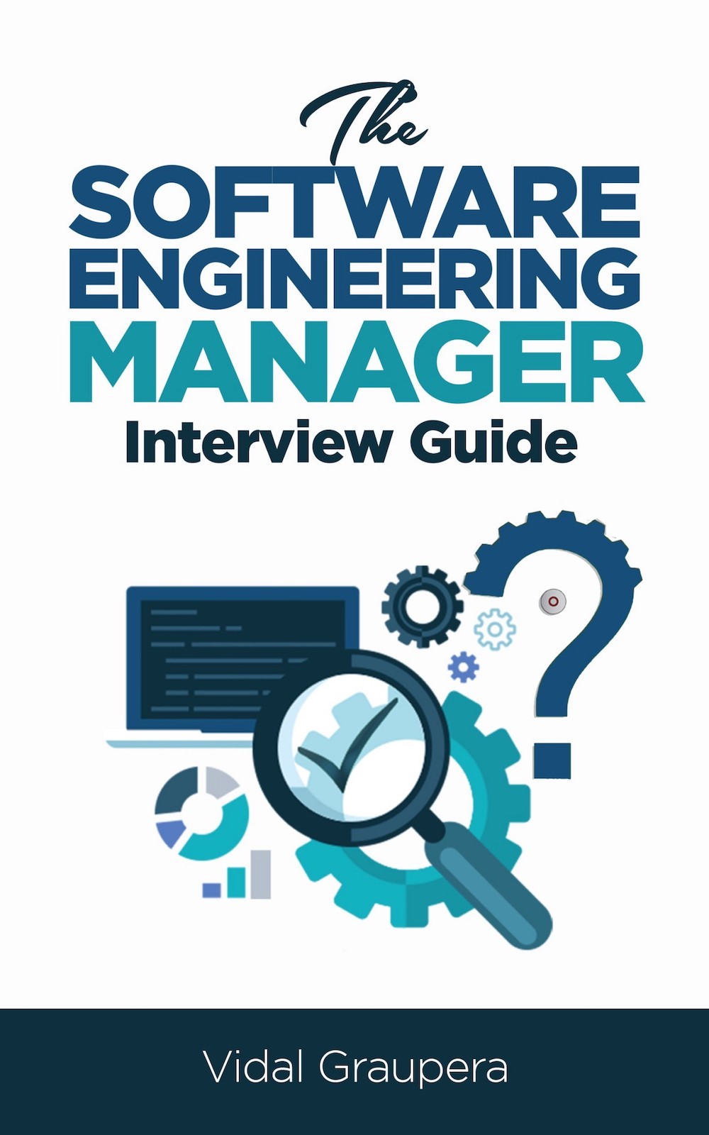The Software Engineering Manager Interview Guide