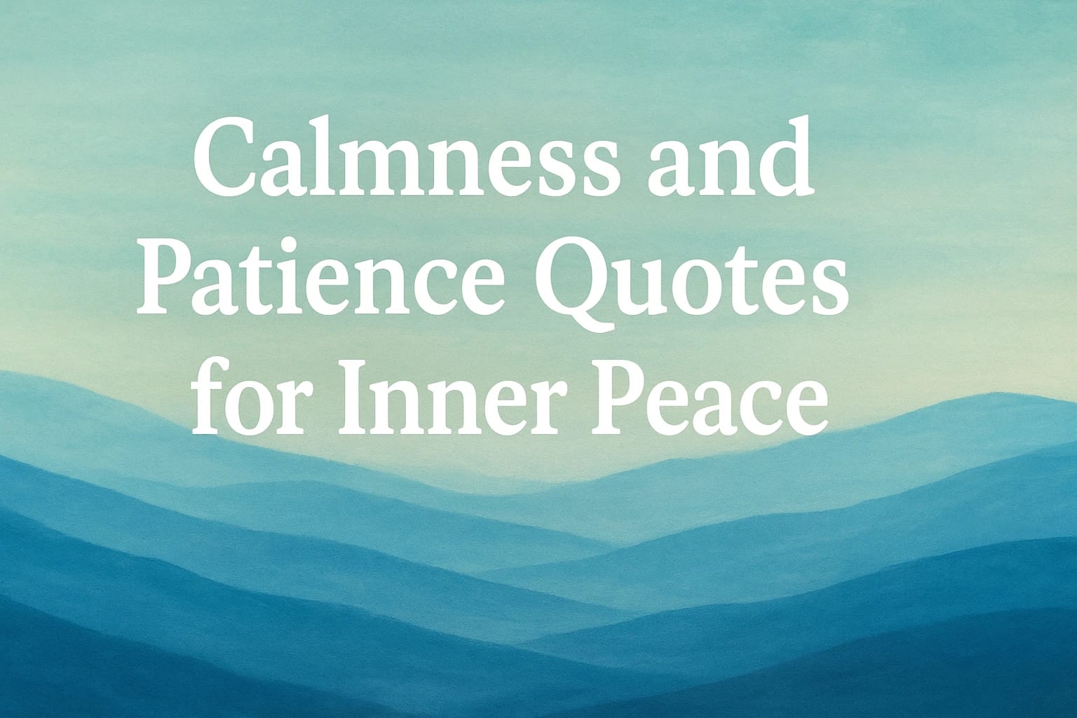 Calmness and Patience Quotes for Inner Peace