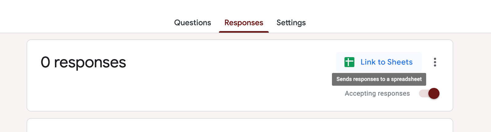 A user interface section of a Google form titled 'Responses' showing '0 responses' collected. It has tabs for 'Questions', 'Responses', and 'Settings', with the 'Responses' tab currently selected and highlighted. There's also a green 'Link to Sheets' button indicating the option to send responses to a spreadsheet, and a toggle switch set to red, implying that the form is not currently accepting responses.