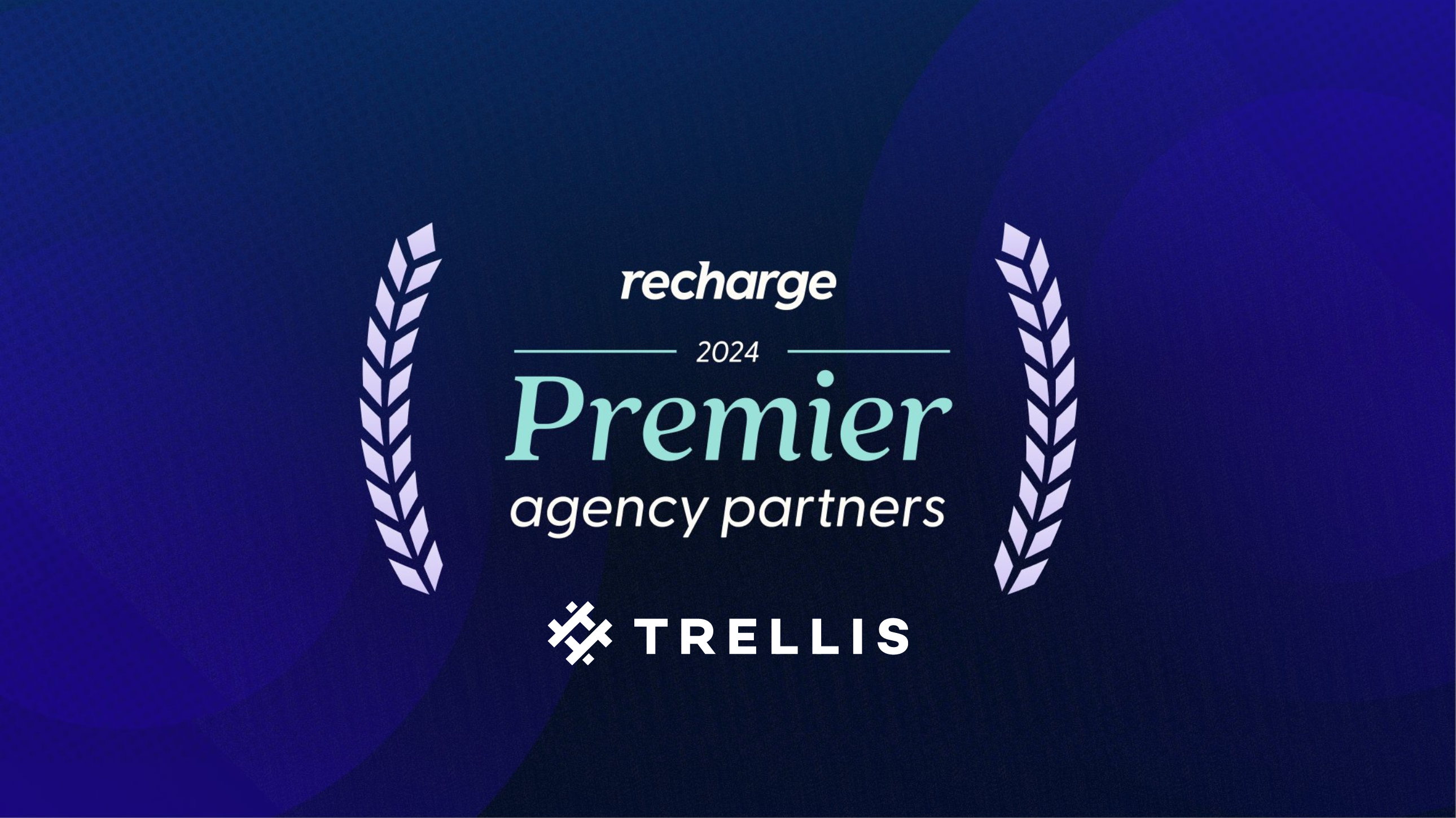 Recharge 2024 Premier Agency Partners graphic with Trellis logo.