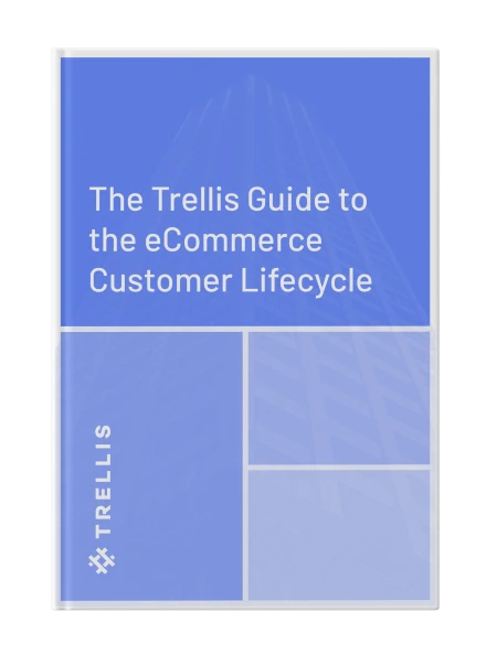 The Trellis Guide to the eCommerce Customer Lifecycle
