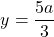 \[ y = \frac{{5a}}{3} \]