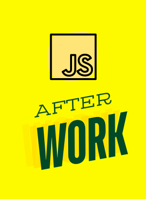 Javascript After Work