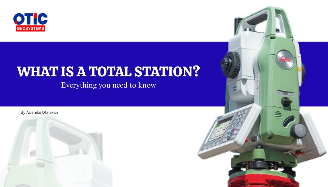 What Is A Total Station? Everything You Need To Know