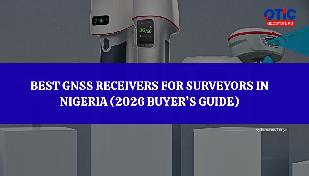 Best GNSS Receivers for Surveyors in Nigeria (2026 Buyer’s Guide)