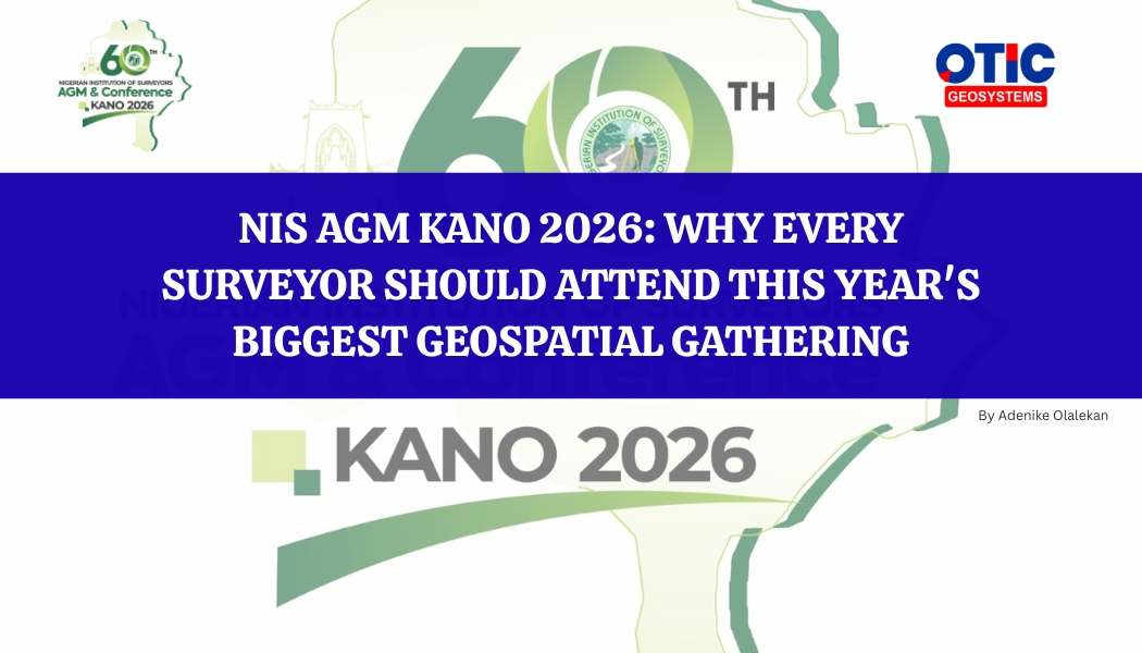 NIS AGM Kano 2026: Why Every Surveyor Should Attend This Year's Biggest Geospatial Gathering