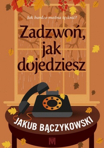 Zadzwoń, jak dojedziesz