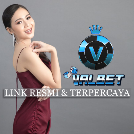 VALBET | Provider Resmi Slot Games Terbaik Sedunia Hanya Valbet ✔️