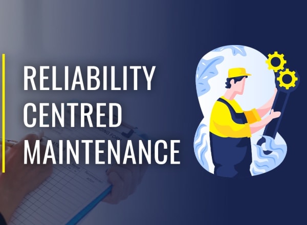 Reliability Centred Maintenance (RCM)
