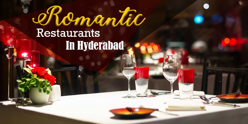Romantic Restaurants in Hyderabad Romantic Restaurants in Hyderabad
