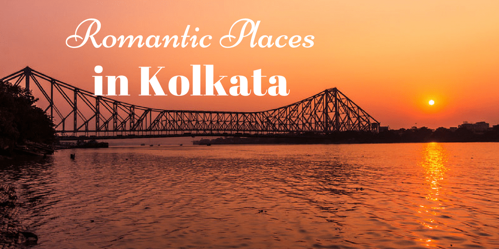 romantic places in Kolkata romantic places in Kolkata