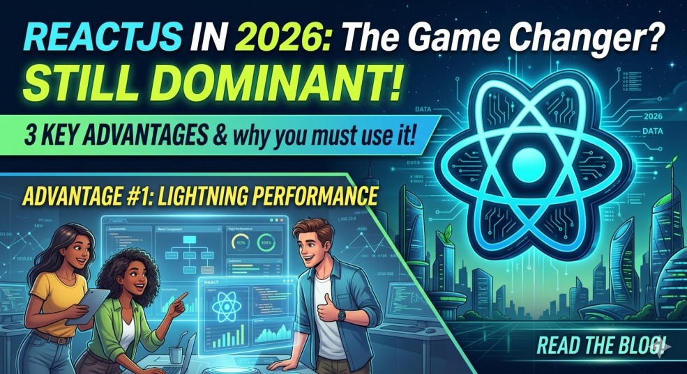 ReactJS: Key Advantages and why to use it in 2026