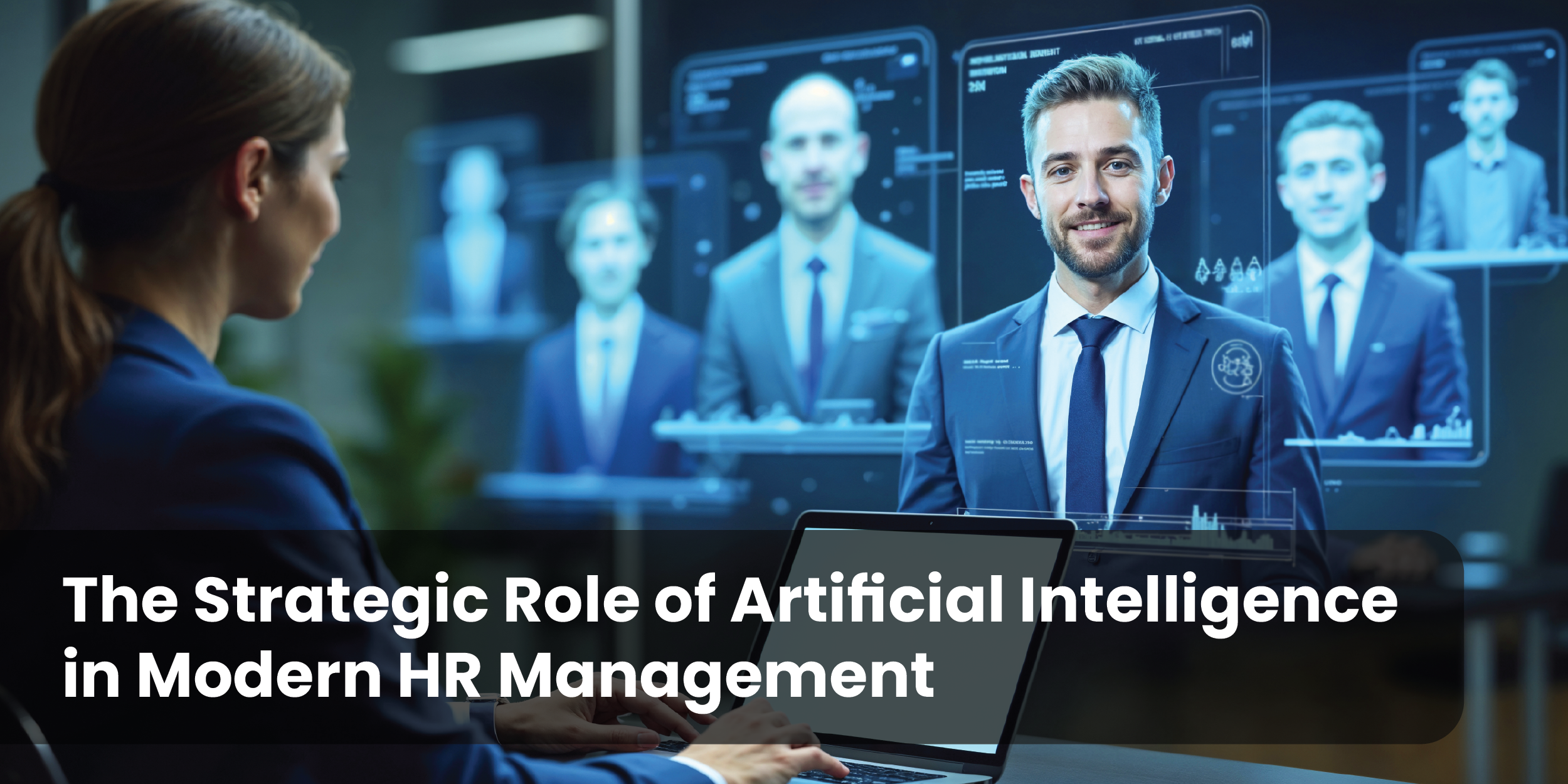 The Strategic Role of Artificial Intelligence in Modern HR Management