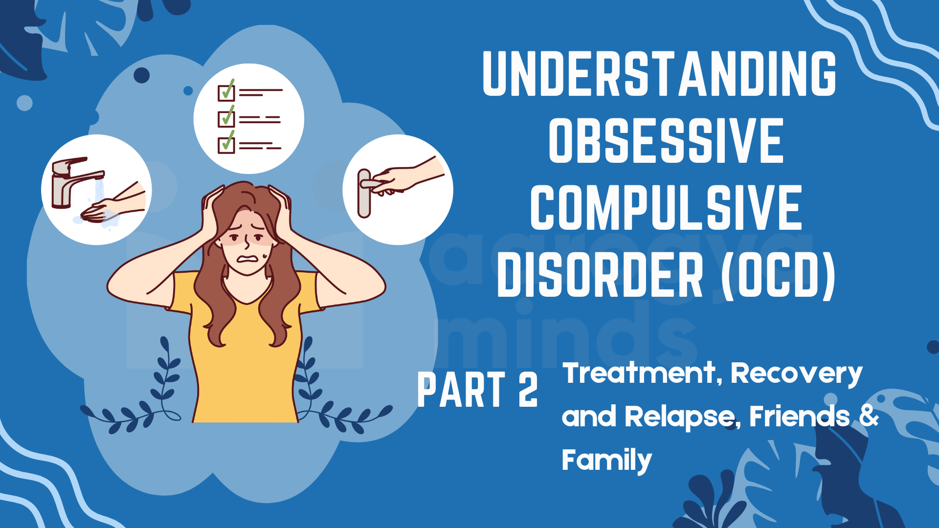 Understanding OCD: A Comprehensive Guide for Patients and Families - II