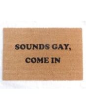 "Sounds Gay, Come In" Doormat