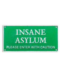 Green and White Cast Iron "Insane Asylum" Wall Sign