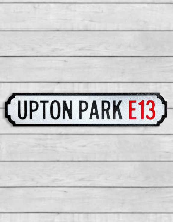 Antiqued Wooden "Upton Park E13" Road Sign