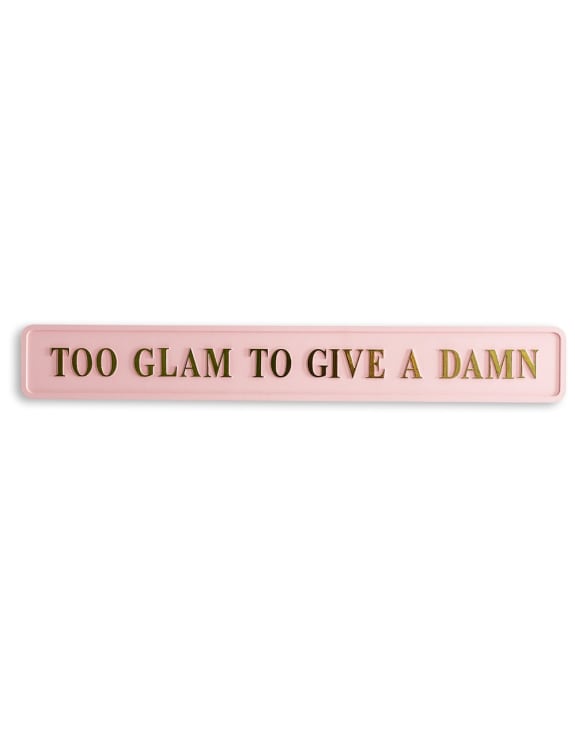 Pink & Gold "Too Glam To Give A Damn" Wall Sign