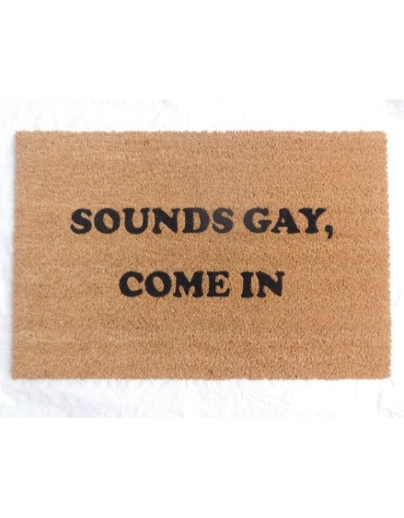"Sounds Gay, Come In" Doormat