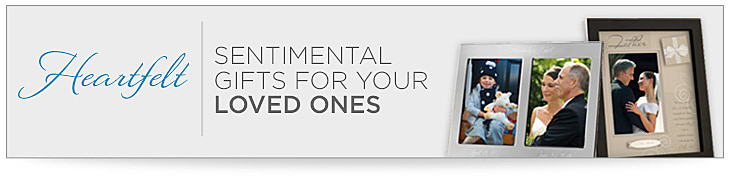 Heartfelt thanks, sentimental gifts for your loved ones.