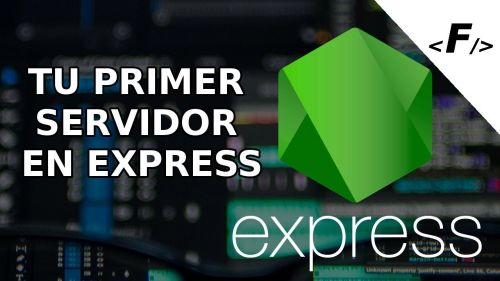 Tu primer servidor en Express.js