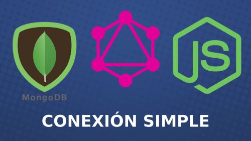 GraphQL, Mongodb Nodejs y Express | Conexión Simple