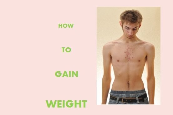 How to gain weight How to gain weight