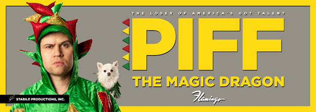 Promotional image for Piff the Magic Dragon show with text on a yellow background. A man in a green dragon costume with cap looks grumpy, holding a small dog dressed like a dragon, on the left. Logo of Flamingo hotel, and text reading  The Loser of America's Got Talent  featured.