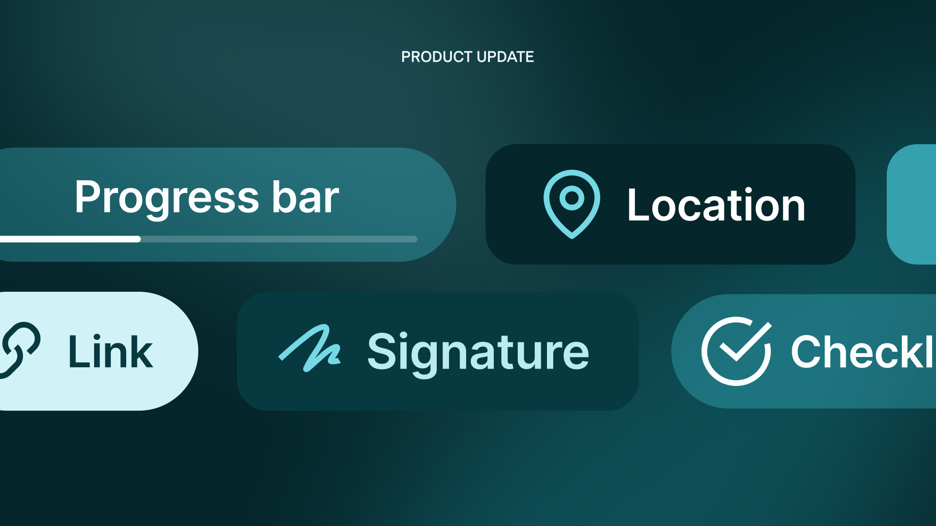 What’s New—Checklists, Location, Signature, Link, Progress Bar, and more