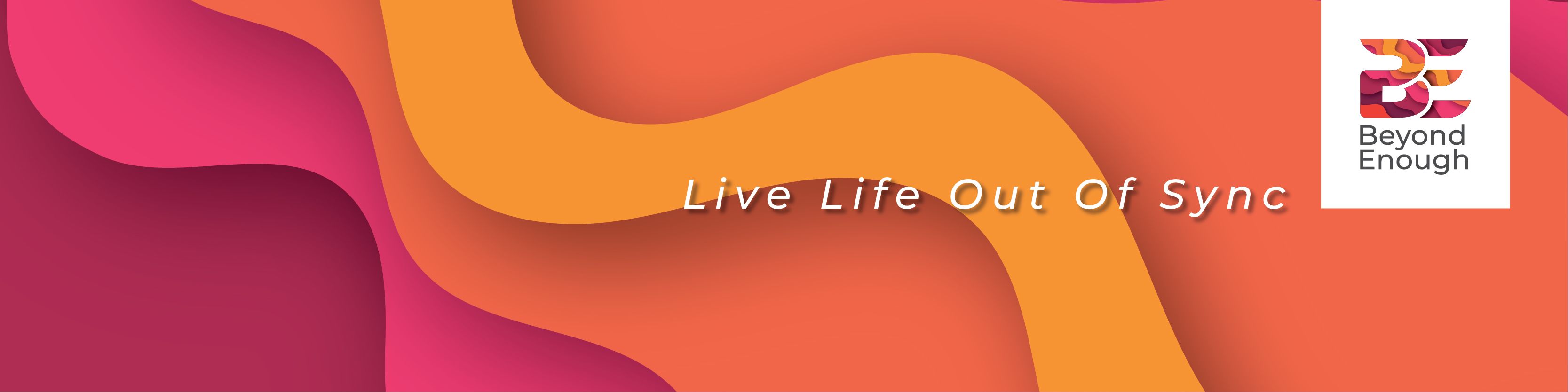 Beyond Enough banner