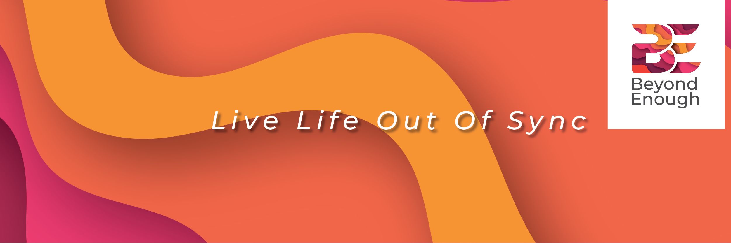 Beyond Enough banner