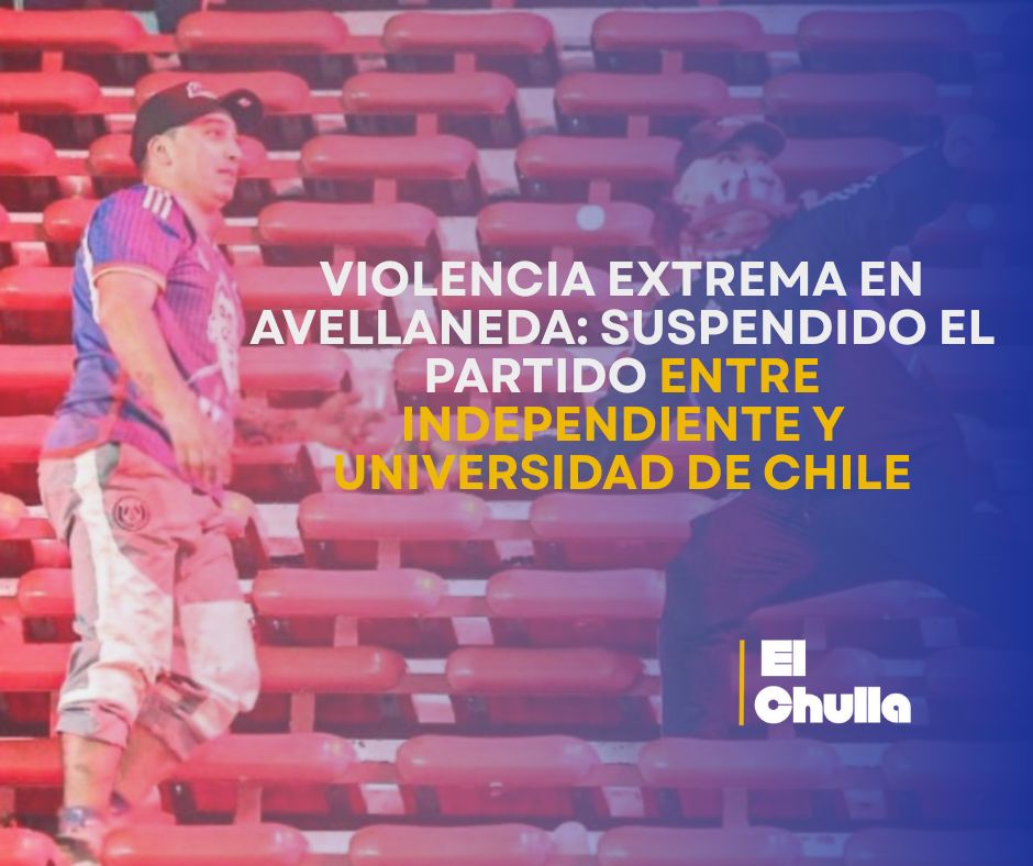 Violencia extrema en Avellaneda: suspendido el partido entre Independiente y Universidad de Chile