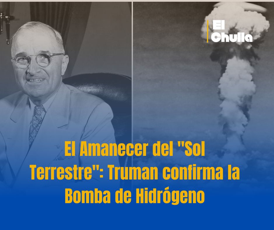 El Amanecer del "Sol Terrestre": Truman confirma la Bomba de Hidrógeno