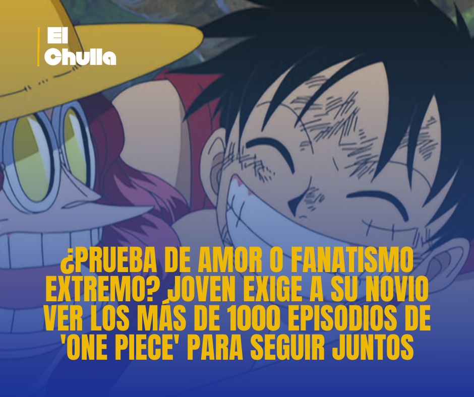 ¿Prueba de amor o fanatismo extremo? Joven exige a su novio ver los más de 1000 episodios de 'One Piece' para seguir juntos
