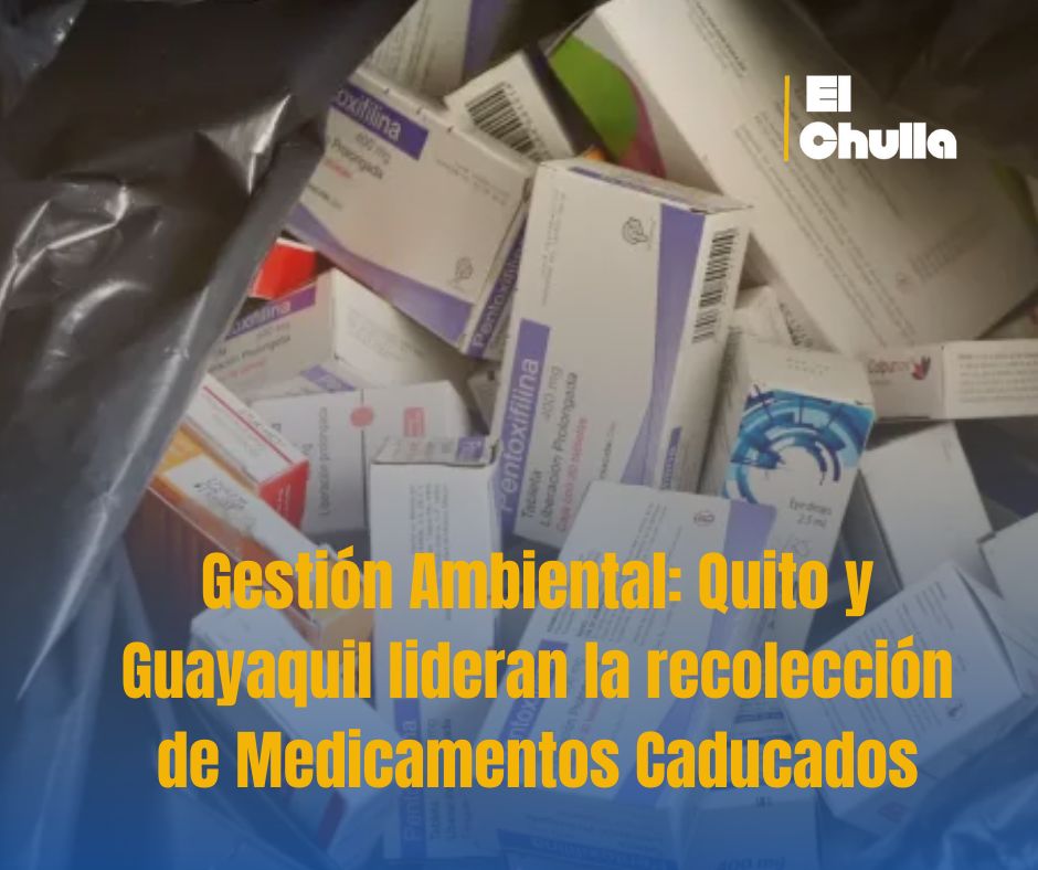 Gestión Ambiental: Quito y Guayaquil lideran la recolección de Medicamentos Caducados
