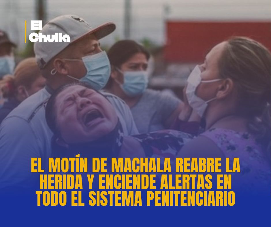 Crisis carcelaria en Ecuador: el motín de Machala reabre la herida y enciende alertas en todo el sistema penitenciario