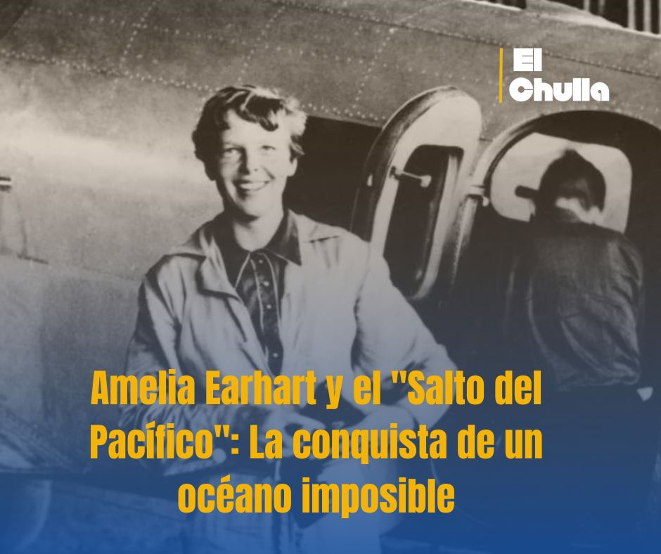 Amelia Earhart y el "Salto del Pacífico": La conquista de un océano imposible