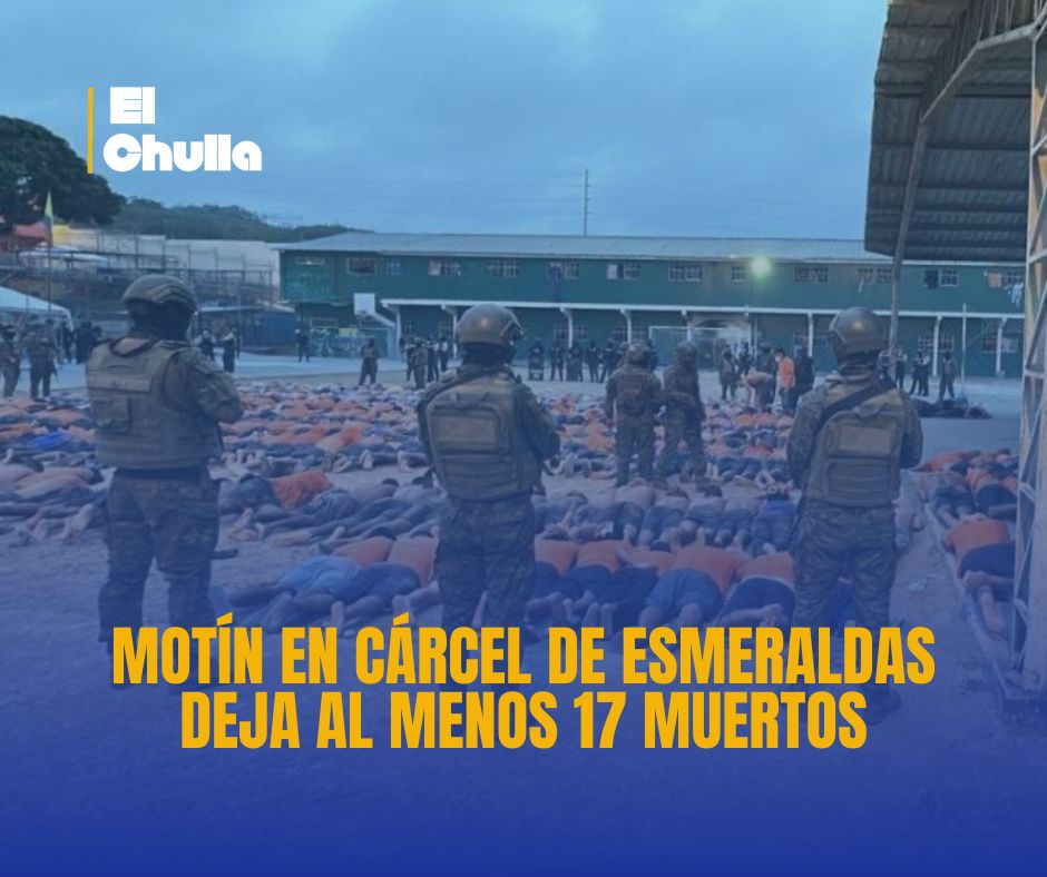Motín en cárcel de Esmeraldas deja al menos 17 muertos