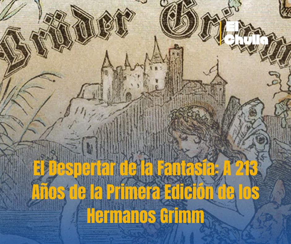 El Despertar de la Fantasía: A 213 Años de la Primera Edición de los Hermanos Grimm