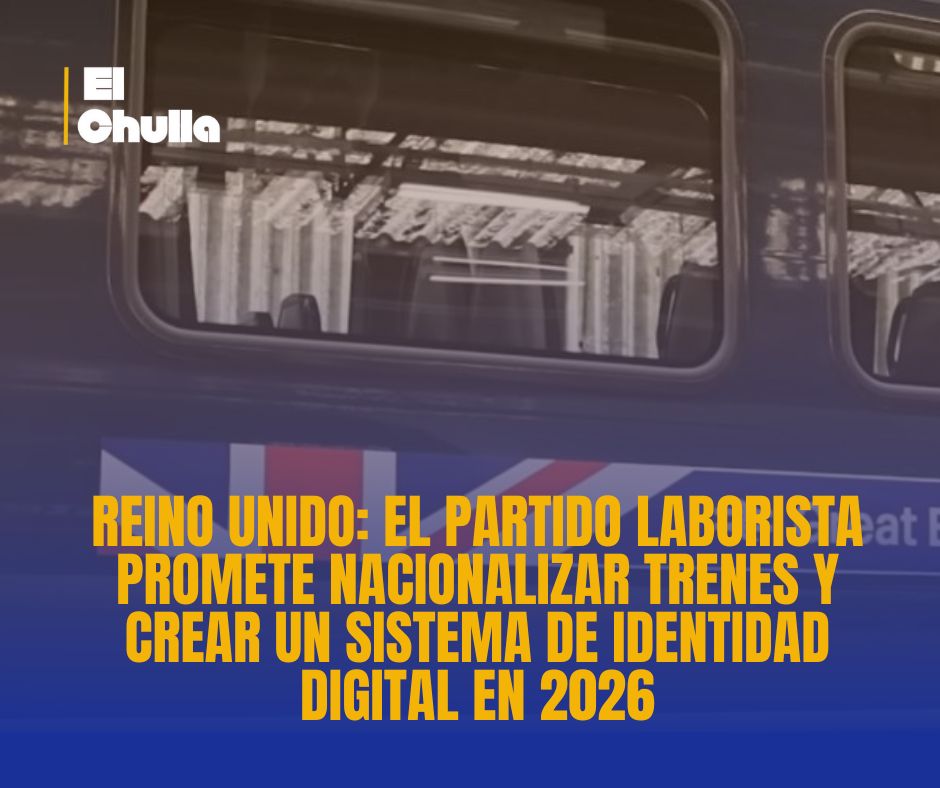Reino Unido: el Partido Laborista promete nacionalizar trenes y crear un sistema de identidad digital en 2026