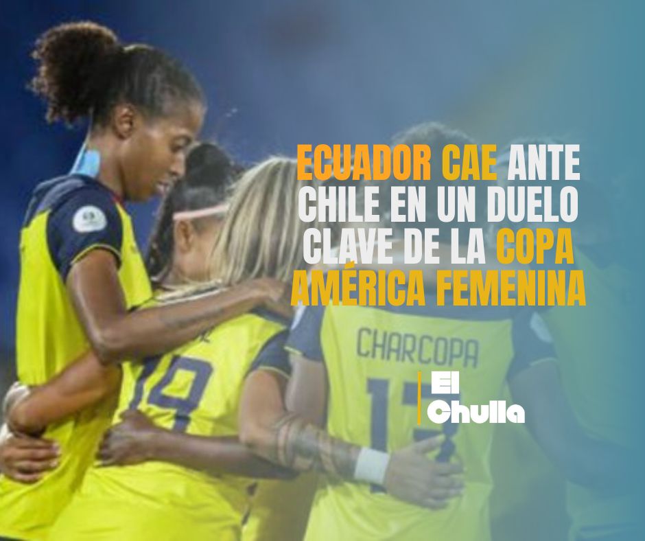 Ecuador cae ante Chile en un duelo clave de la Copa América Femenina