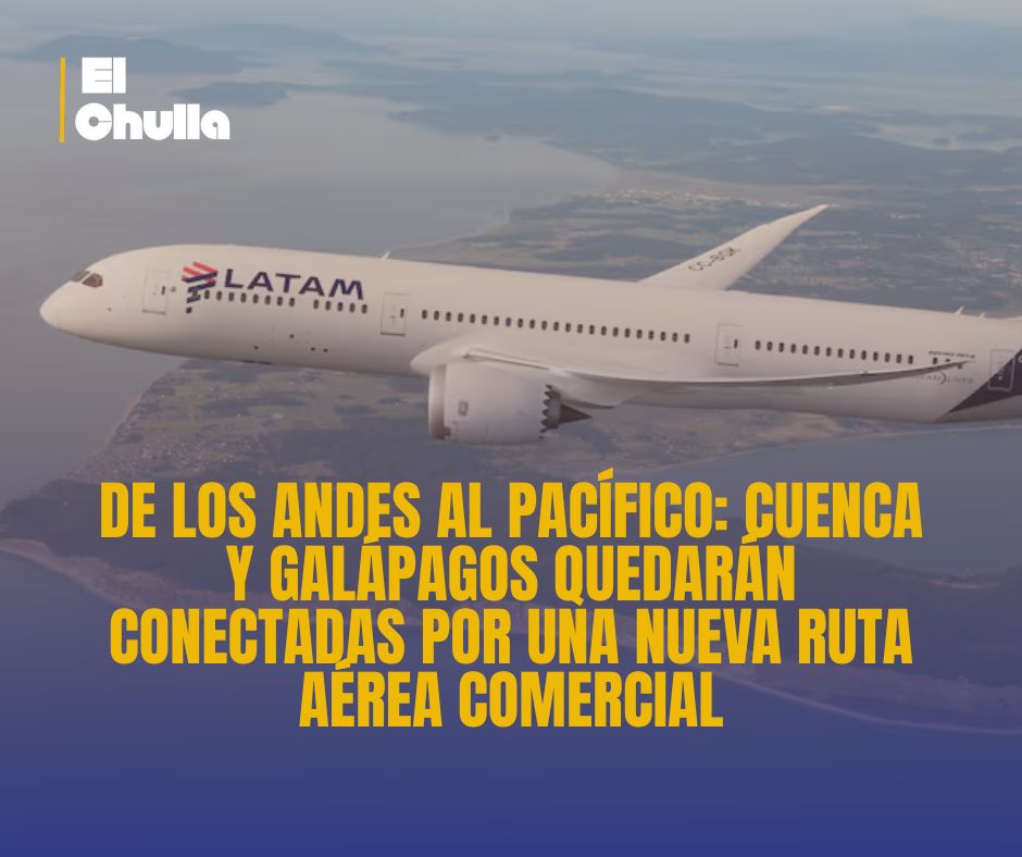 De los Andes al Pacífico: Cuenca y Galápagos quedarán conectadas por una nueva ruta aérea comercial