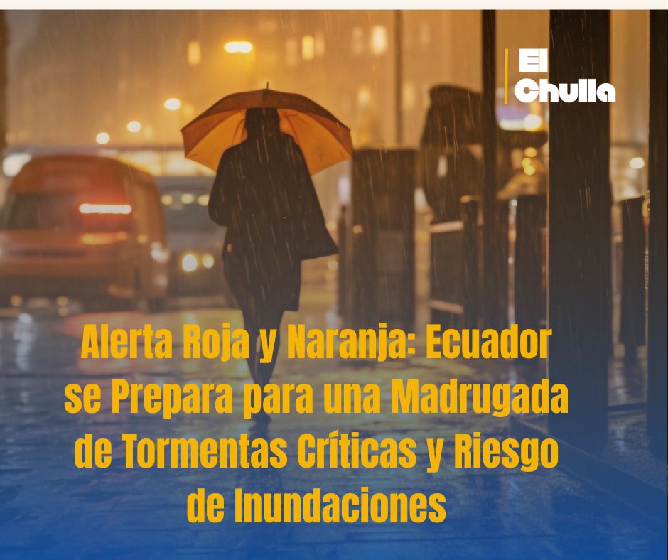 Alerta Roja y Naranja: Ecuador se Prepara para una Madrugada de Tormentas Críticas y Riesgo de Inundaciones