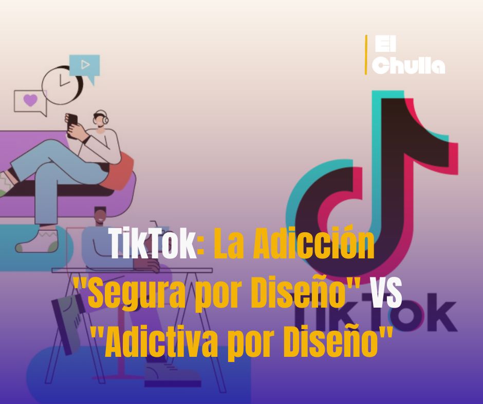 TikTok: La Adicción "Segura por Diseño" vs. "Adictiva por Diseño"