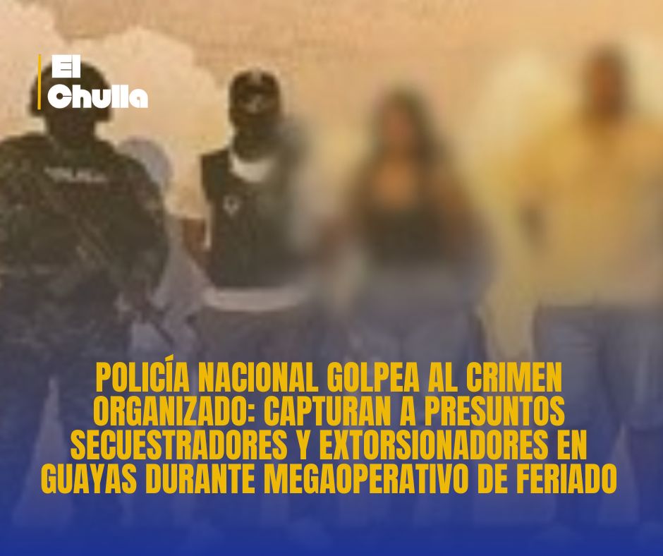 Policía Nacional Golpea al Crimen Organizado: Capturan a Presuntos Secuestradores y Extorsionadores en Guayas Durante Megaoperativo de Feriado
