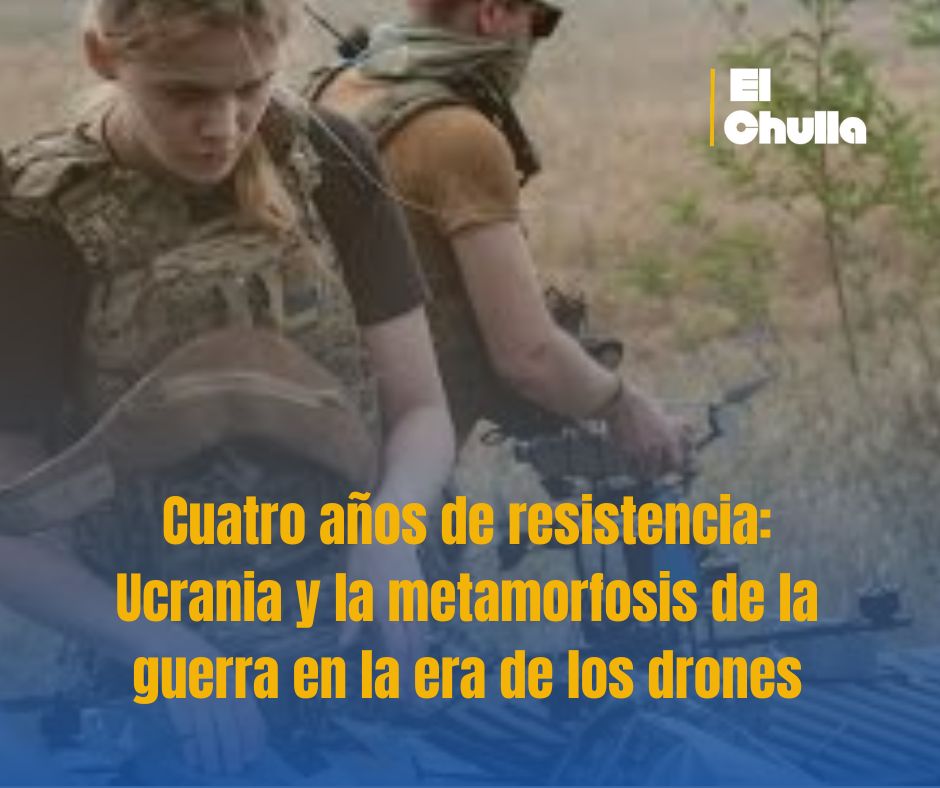 Cuatro años de resistencia: Ucrania y la metamorfosis de la guerra en la era de los drones