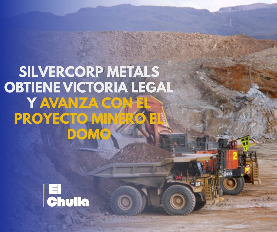 Silvercorp Metals obtiene victoria legal y avanza con el proyecto minero El Domo en Ecuador