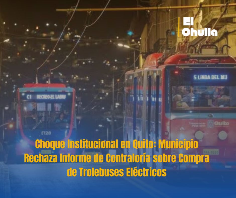 Choque Institucional en Quito: Municipio Rechaza Informe de Contraloría sobre Compra de Trolebuses Eléctricos