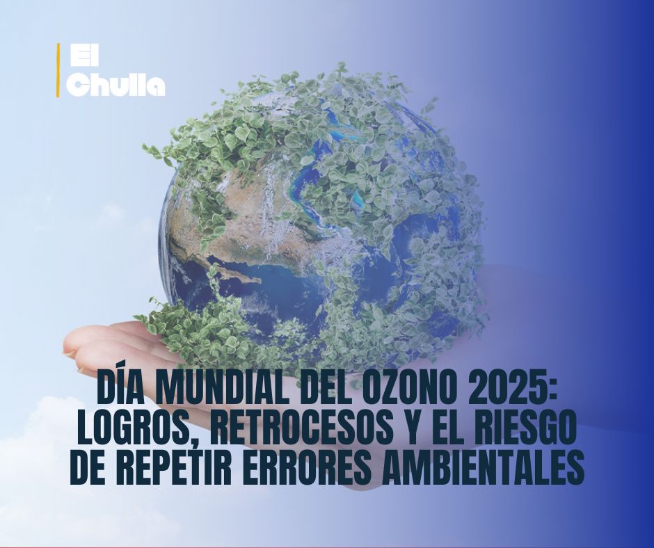 Día Mundial del Ozono 2025: logros, retrocesos y el riesgo de repetir errores ambientales