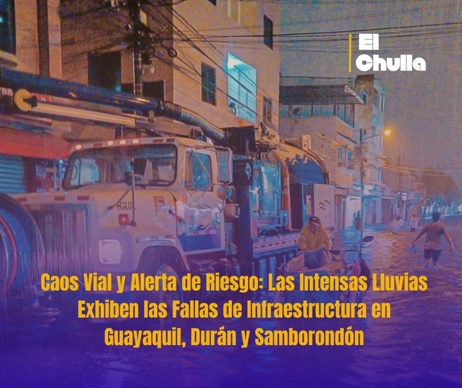 Caos Vial y Alerta de Riesgo: Las Intensas Lluvias Exhiben las Fallas de Infraestructura en Guayaquil, Durán y Samborondón